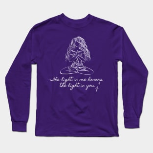 The Light in Me Honors the Light in You Long Sleeve T-Shirt